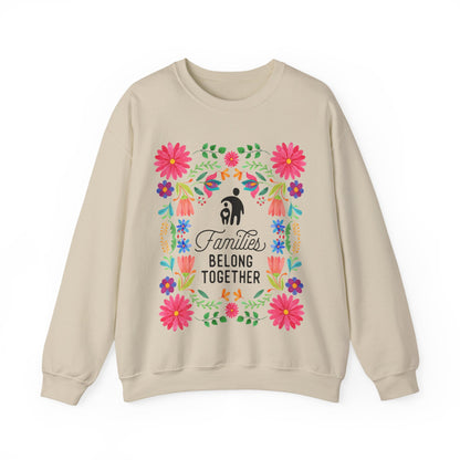 Families Belong Together Mexican Flowers Sweatshirt
