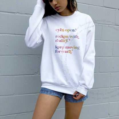Eyes Open. Reckon With Reality. Keep Moving Forward. Care & Resist Gildan crewneck sweatshirt in White
