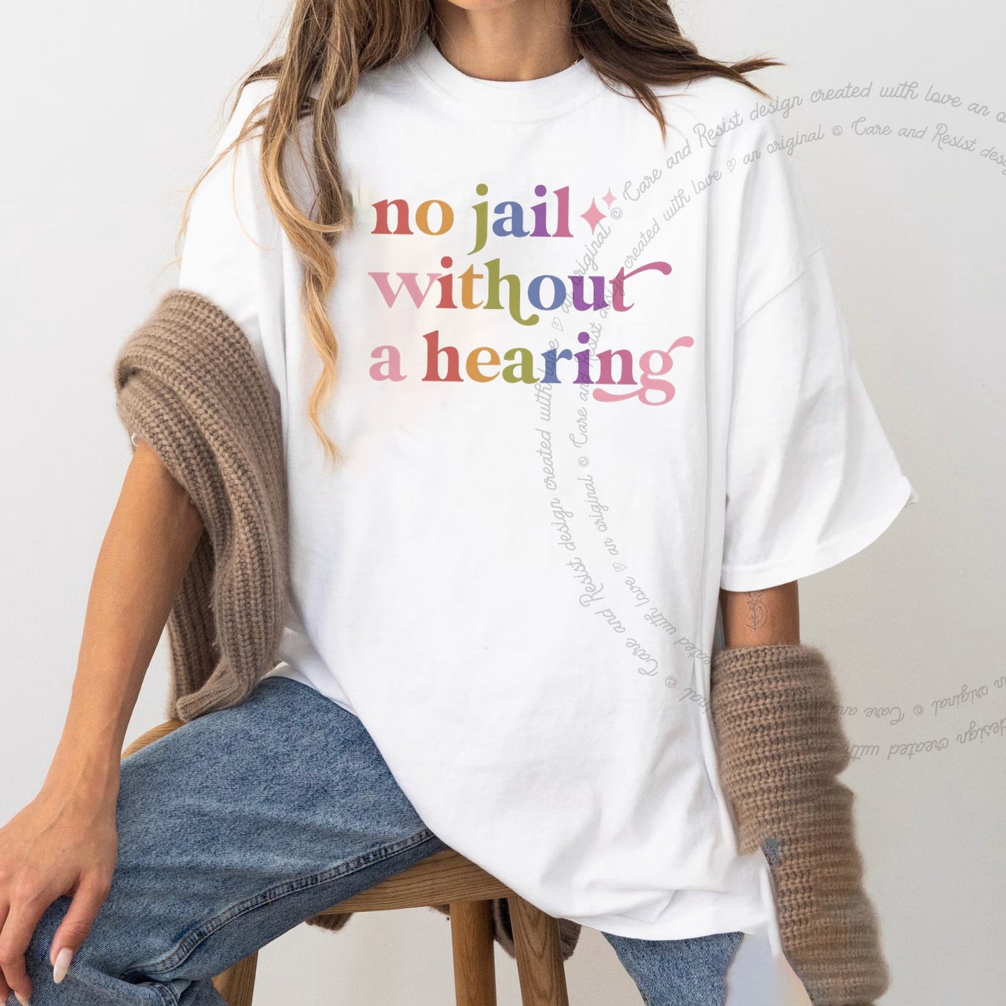 No Jail Without a Hearing Care & Resist rainbow Comfort Colors tee, White