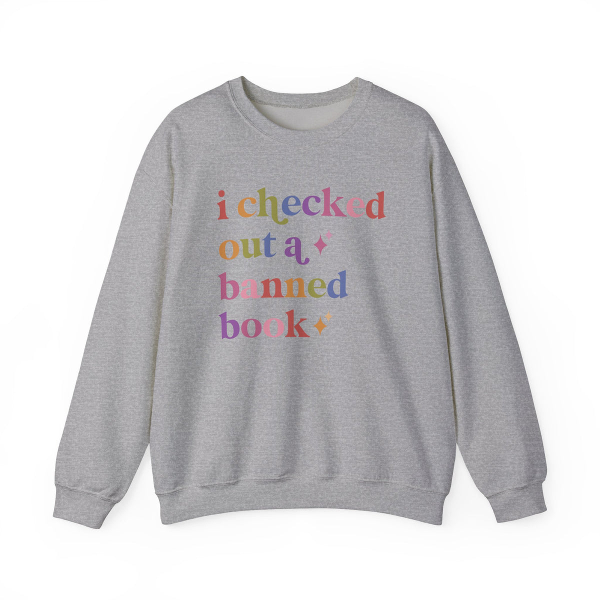 I Checked Out a Banned Book Sweatshirt
