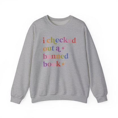 I Checked Out a Banned Book Sweatshirt