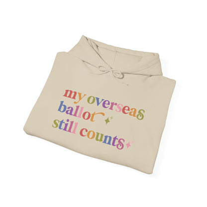 My Overseas Ballot Still Counts Hoodie