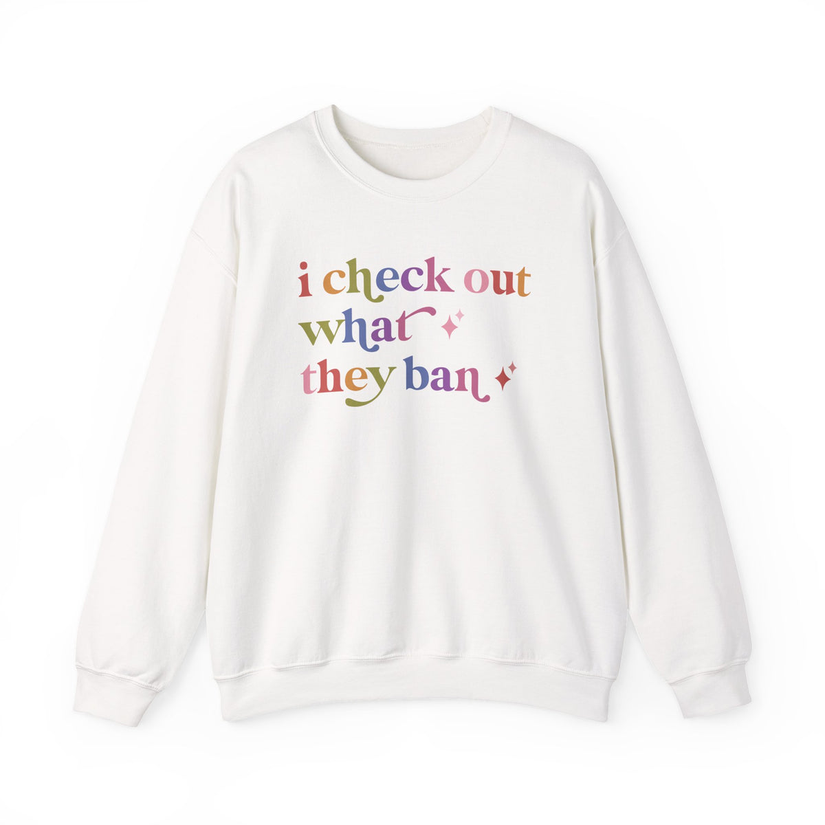 I Check Out What They Ban Sweatshirt