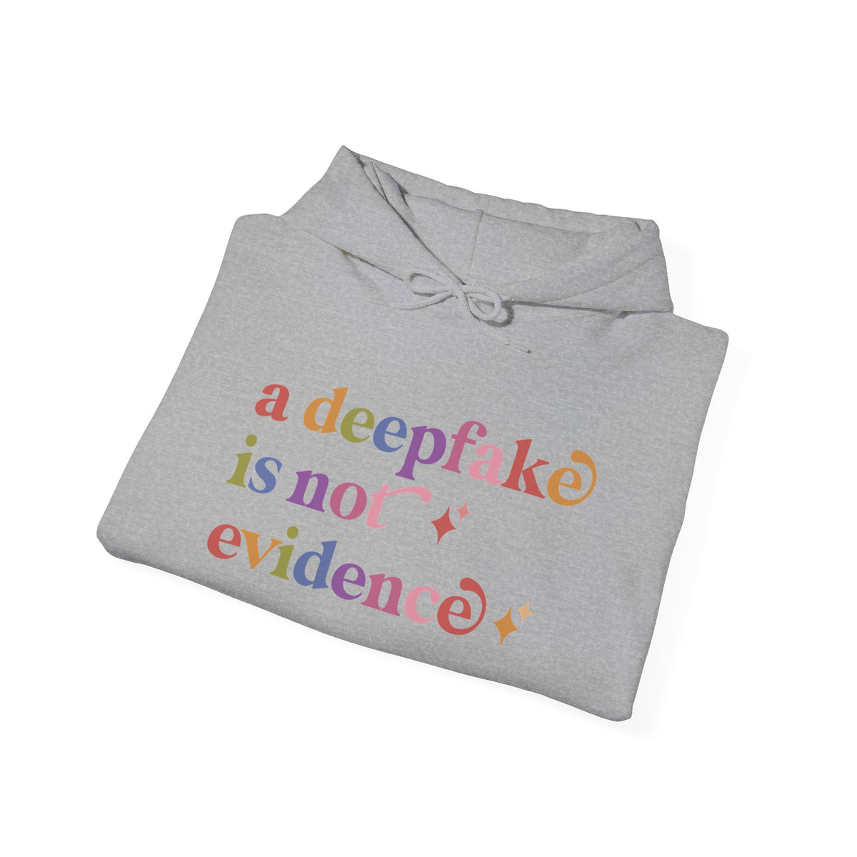 A Deepfake is not Evidence Hoodie