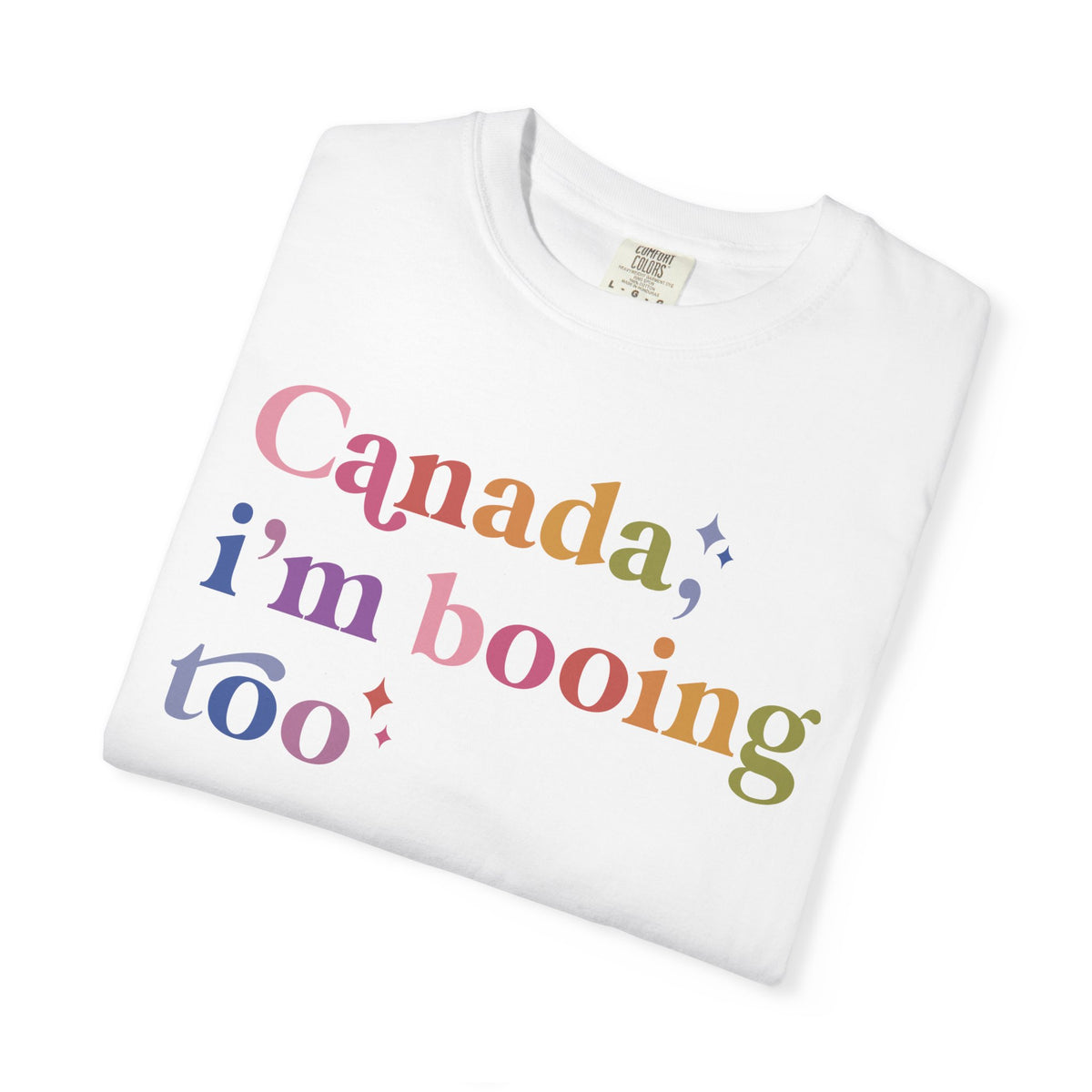 Canada, I'm Booing Too Comfort Colors Unisex T-Shirt