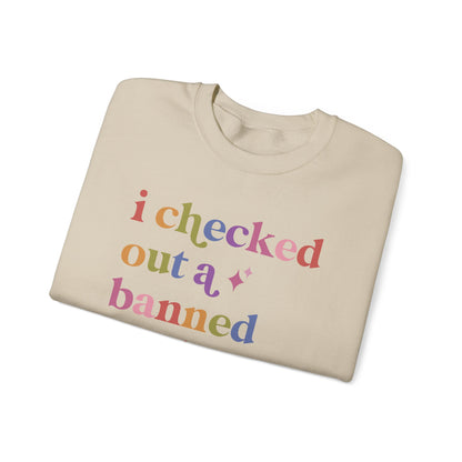 I Checked Out a Banned Book Sweatshirt