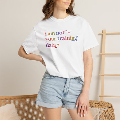 I Am not Your Training Data Comfort Colors Unisex T-Shirt