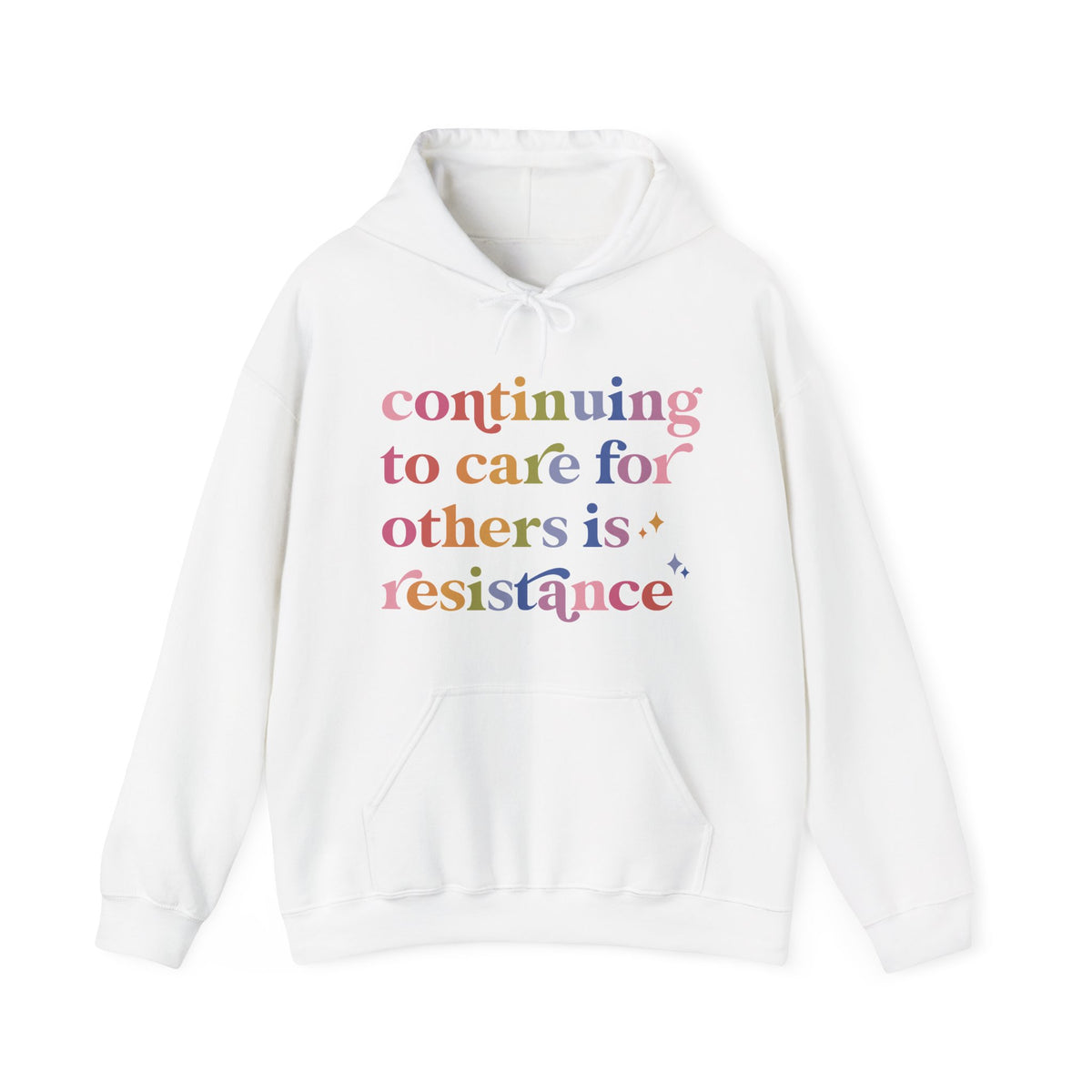 Continuing to Care for Others Is Resistance Hoodie