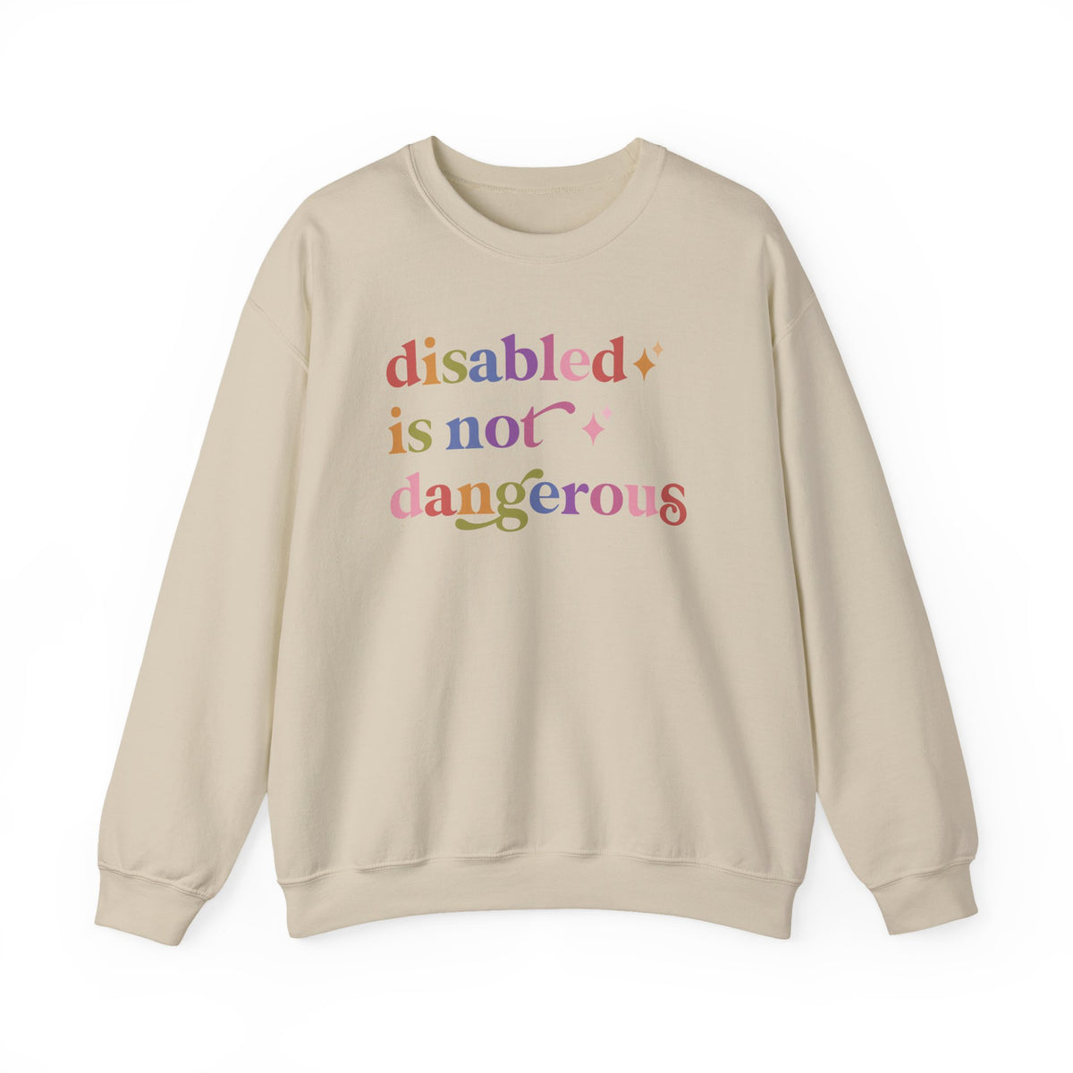 Disabled is not Dangerous Sweatshirt