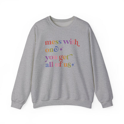 Mess With One You Get All of Us Sweatshirt