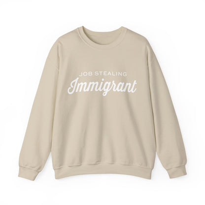 Job Stealing Immigrant Sweatshirt