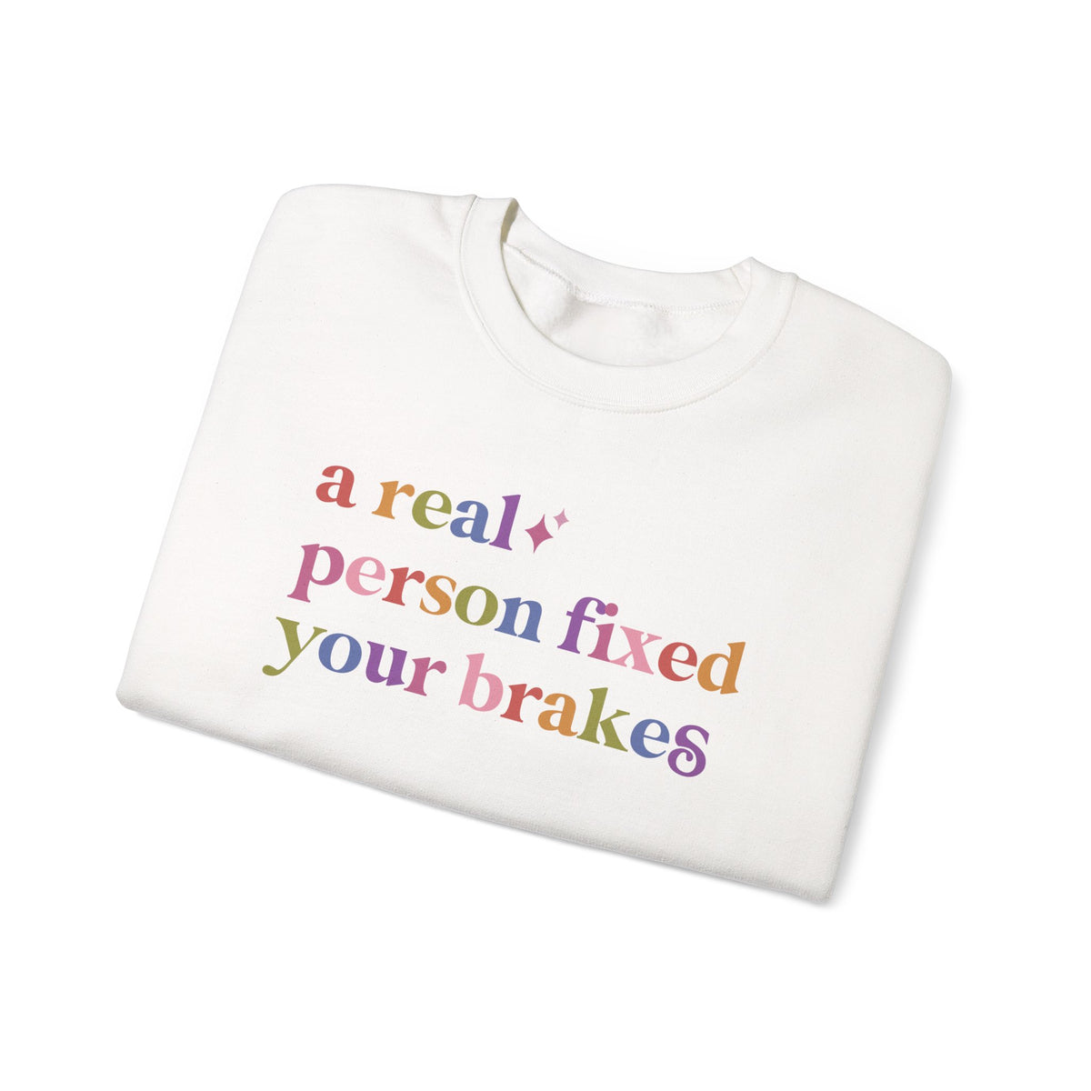 A Real Person Fixed Your Brakes Sweatshirt