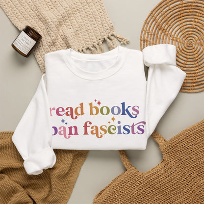 Read Books Ban Fascists Sweatshirt