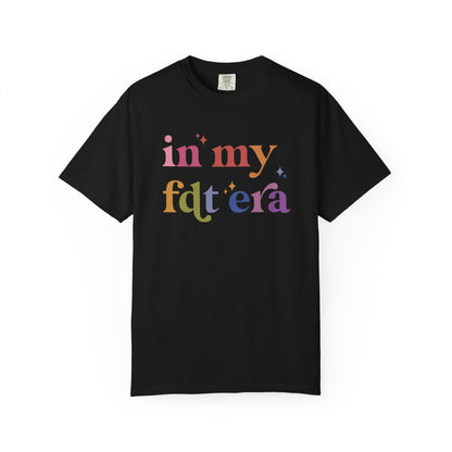 In My FDT Era Comfort Colors Unisex T-Shirt
