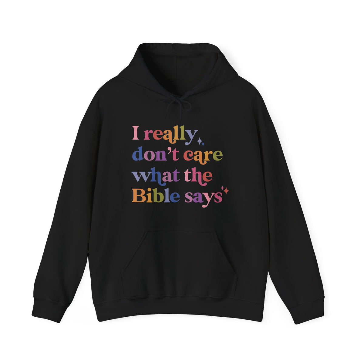I Really Don't Care What the Bible Says Hoodie