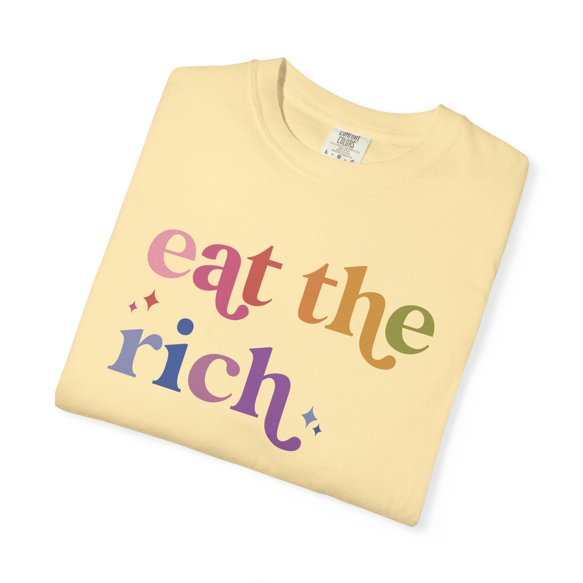 Eat the Rich Comfort Colors Unisex T-Shirt