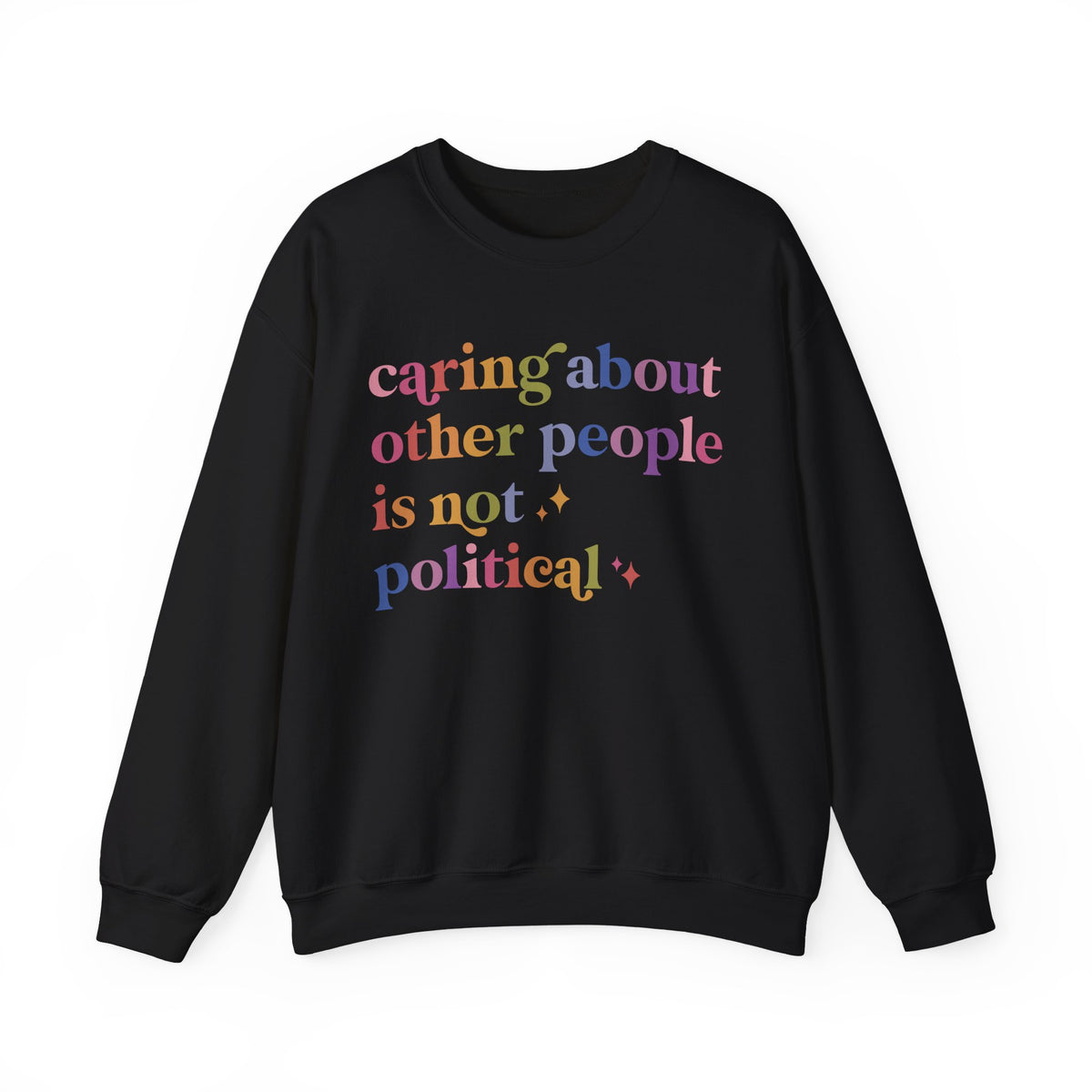 Caring About Other People Is Not Political Sweatshirt