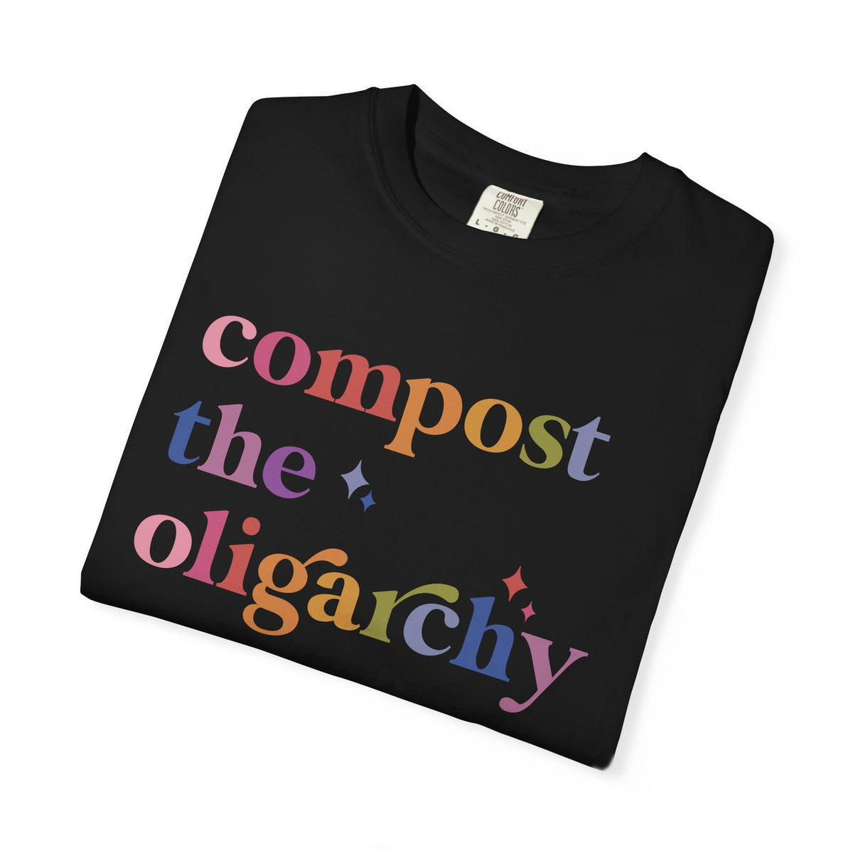 Compost the Oligarchy Comfort Colors Unisex T-Shirt