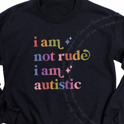 I Am not Rude I Am Autistic Care & Resist Gildan crewneck sweatshirt in Black