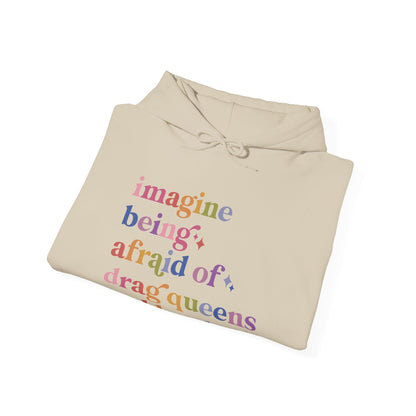 Imagine Being Afraid of Drag Queens and Books Hoodie