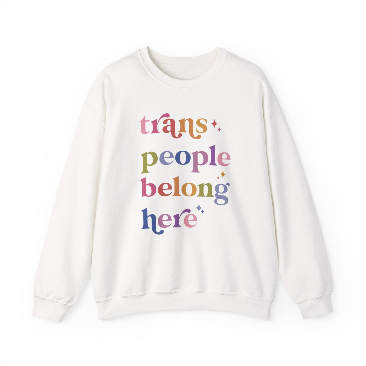 Trans People Belong Here Sweatshirt