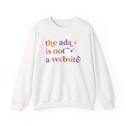 The Ada is not a Website Sweatshirt