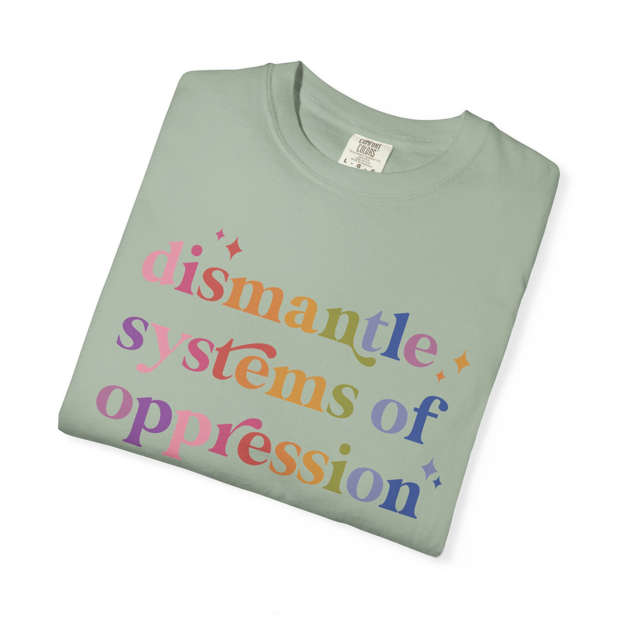 Dismantle Systems of Oppression Comfort Colors Unisex T-Shirt