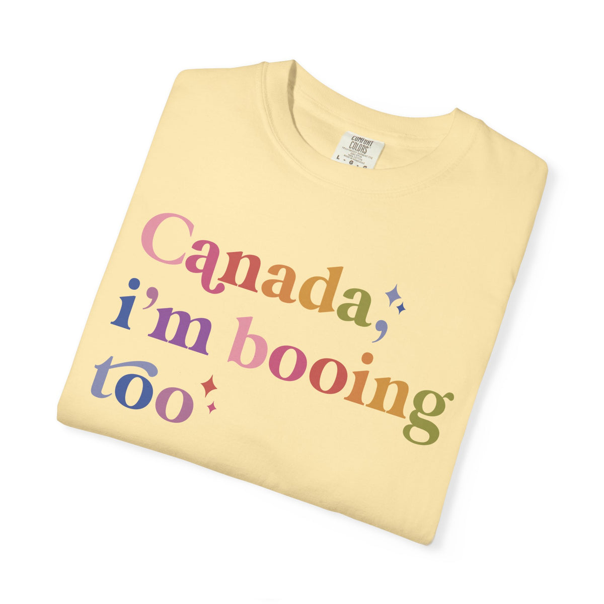 Canada, I'm Booing Too Comfort Colors Unisex T-Shirt