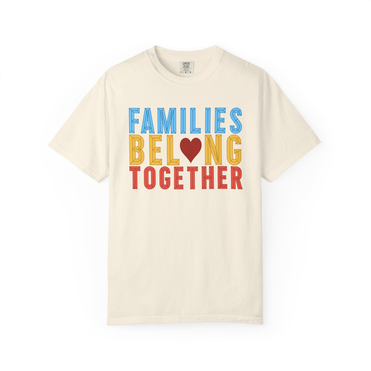 Families Belong Together Comfort Colors Unisex T-Shirt