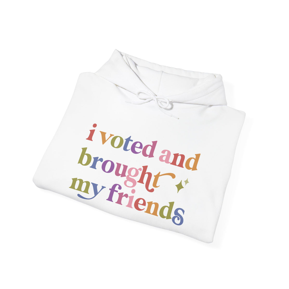 I Voted and Brought My Friends Hoodie
