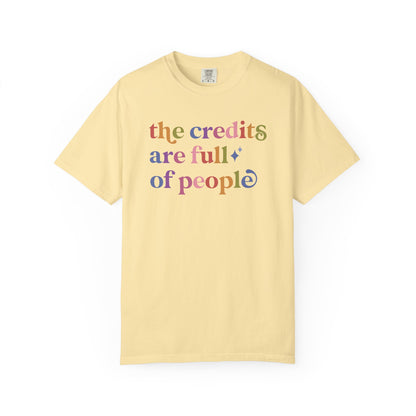 The Credits are Full of People Comfort Colors Unisex T-Shirt