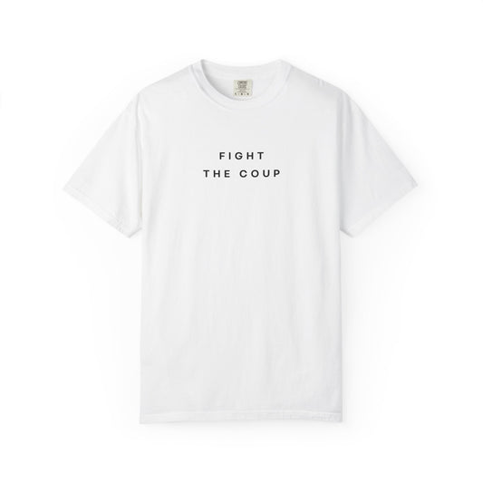 Fight the Coup Comfort Colors Unisex T-Shirt