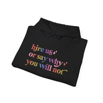 Hire Us or Say Why You Will not Hoodie