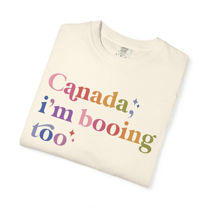 Canada, I'm Booing Too Comfort Colors Unisex T-Shirt