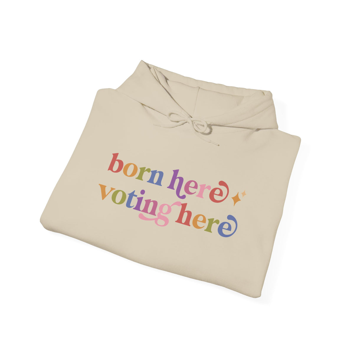 Born Here Voting Here Hoodie