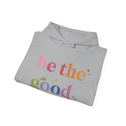 Be the Good Hoodie