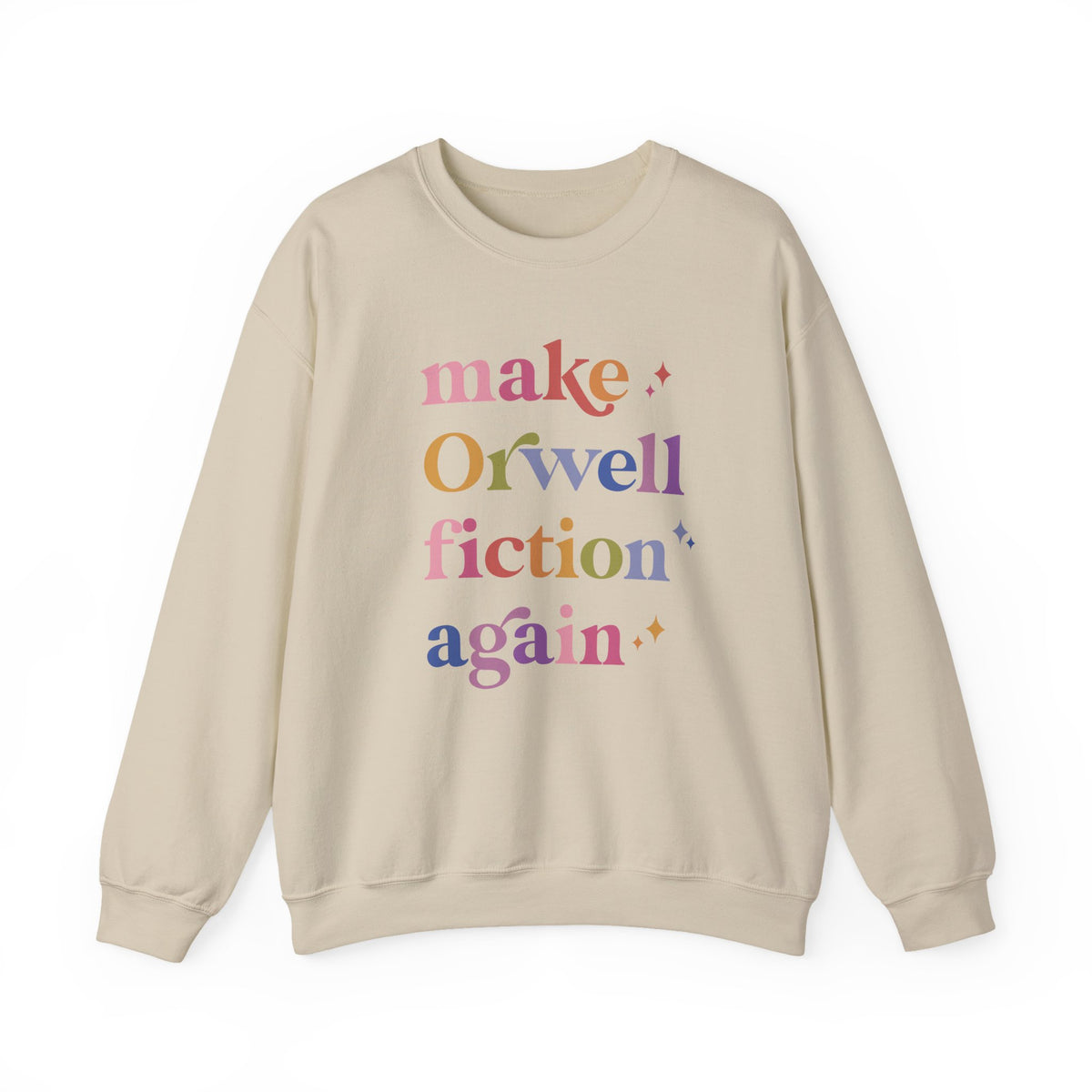 Make Orwell Fiction Again Sweatshirt