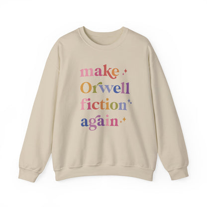Make Orwell Fiction Again Sweatshirt