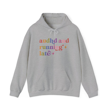 Audhd and Running Late Hoodie