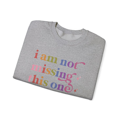 I Am not Missing This One Sweatshirt
