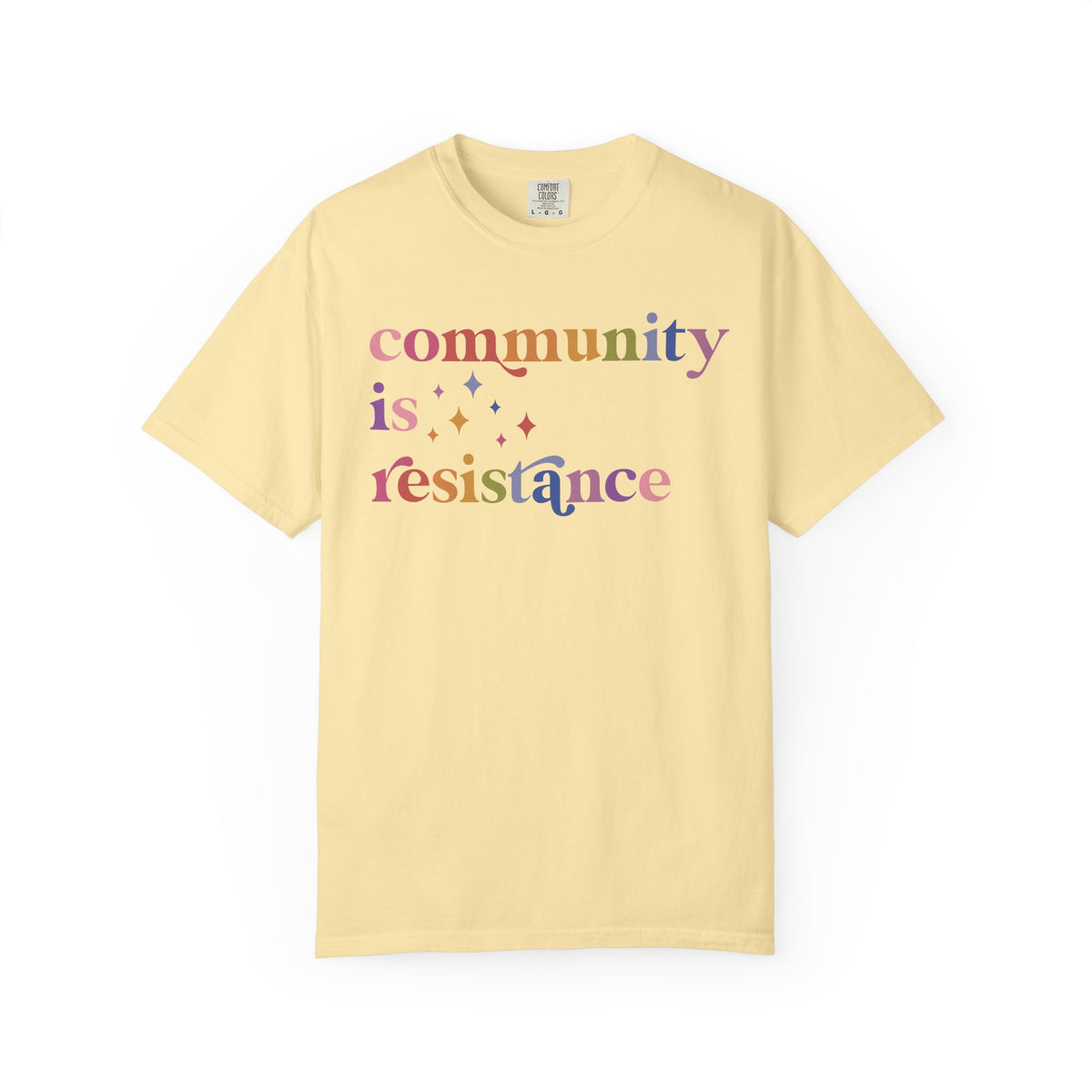Community Is Resistance Comfort Colors Unisex T-Shirt
