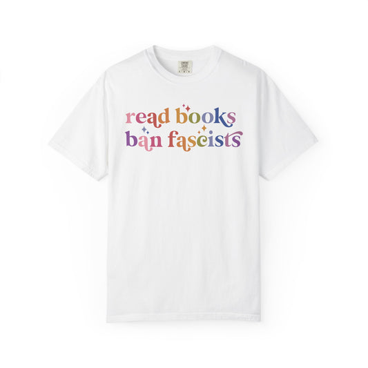 Read Books Ban Fascists Comfort Colors Unisex T-Shirt