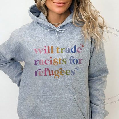 Will Trade Racists for Refugees Care & Resist Gildan hoodie in Sport Grey