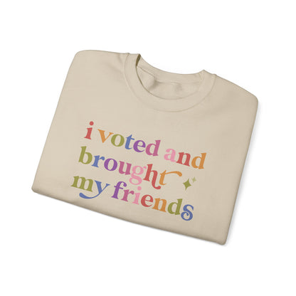 I Voted and Brought My Friends Sweatshirt