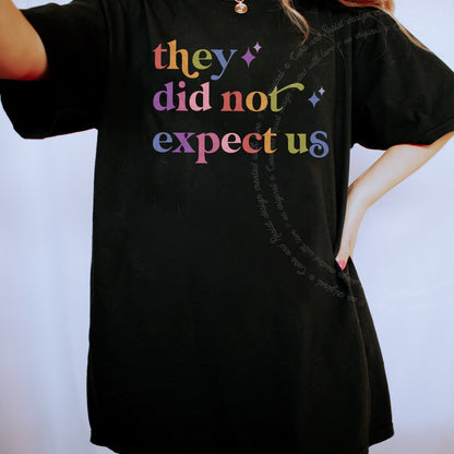 They Did not Expect Us Care & Resist rainbow tee