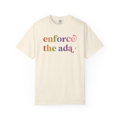 Enforce the Ada Care & Resist rainbow Comfort Colors tee