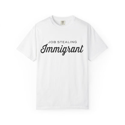 Job Stealing Immigrant Comfort Colors Unisex T-Shirt