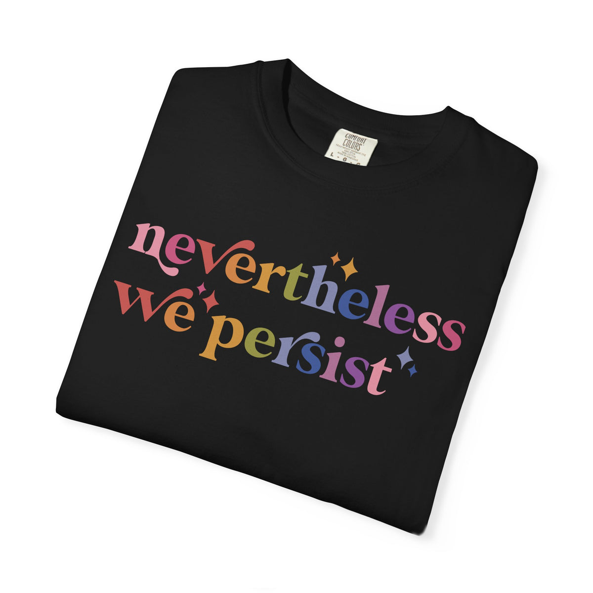 Nevertheless We Persist Comfort Colors Unisex T-Shirt