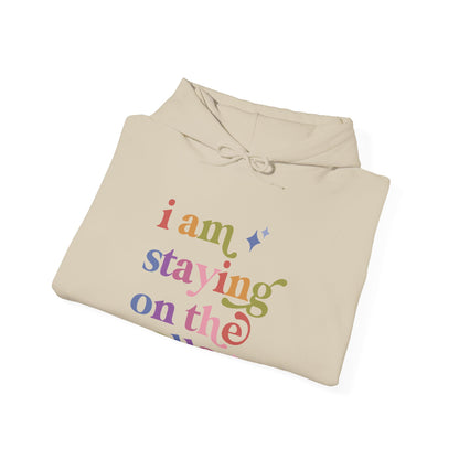 I Am Staying on the Rolls Hoodie
