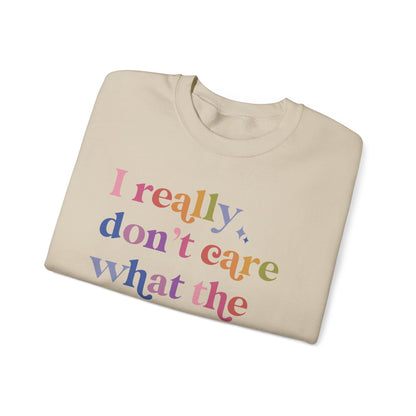 I Really Don't Care What the Bible Says Sweatshirt